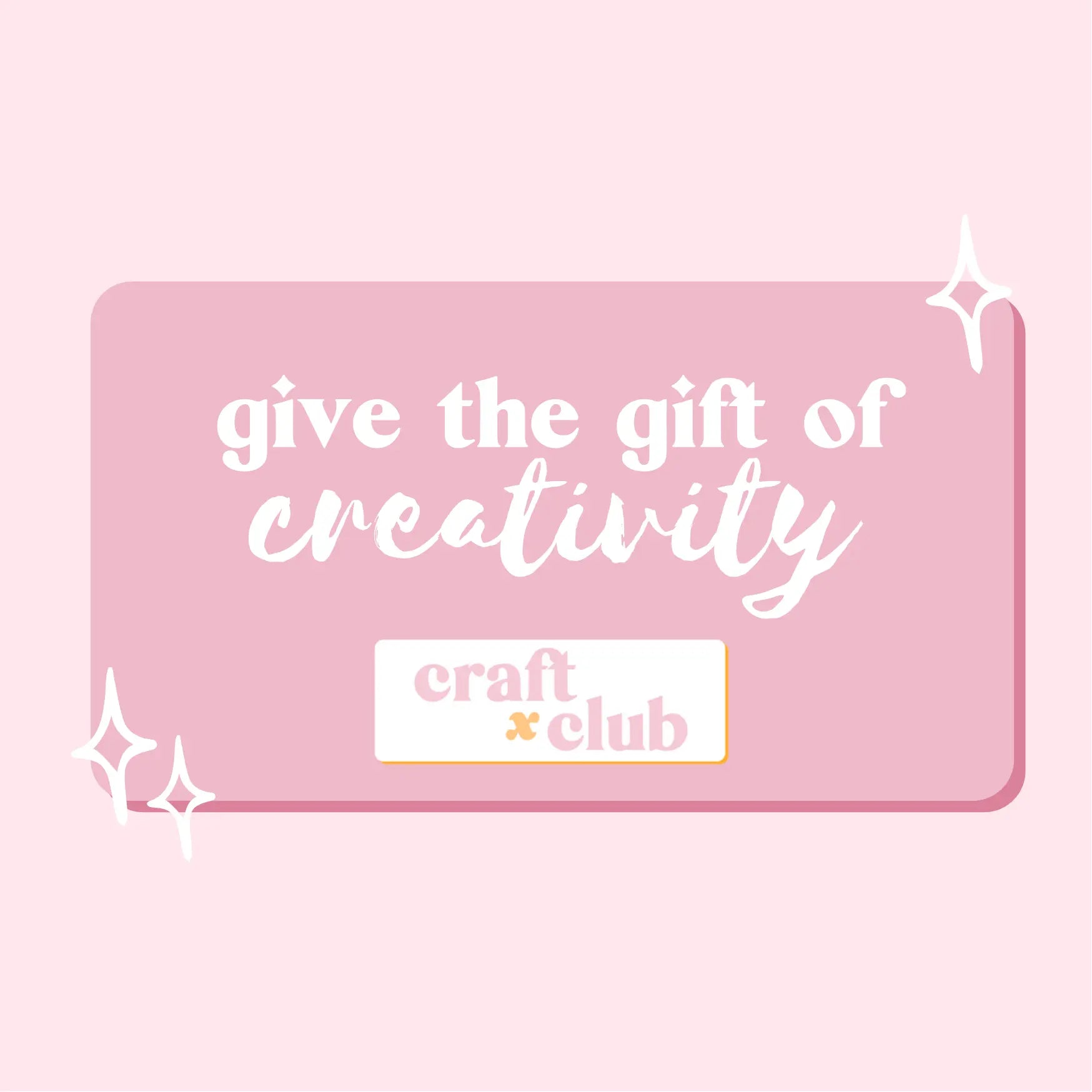 Craft Club Co Craft Club Gift Card. Image shows a pink graphic gift card with the text "give the gift of creativity" on it.